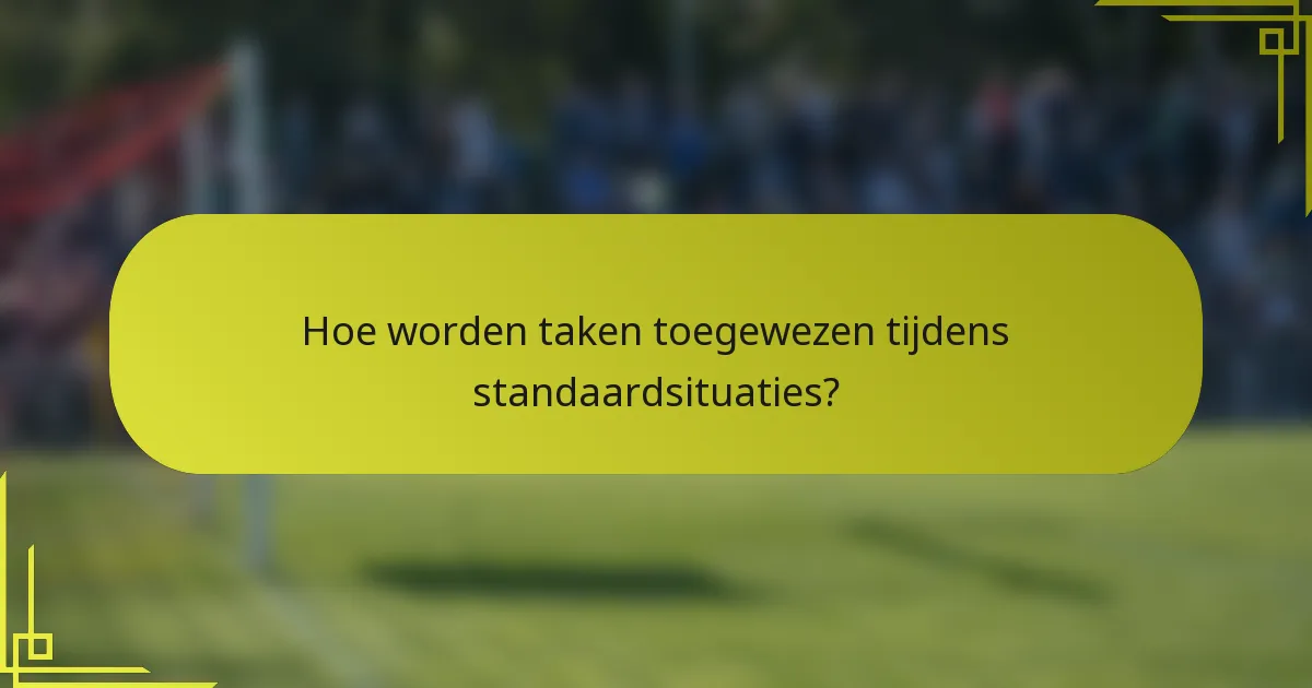 Hoe worden taken toegewezen tijdens standaardsituaties?
